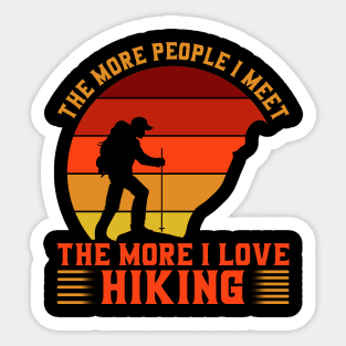 The More People I Meet The More I Love Sticker